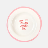 You are on my Naughty List Dessert Plate